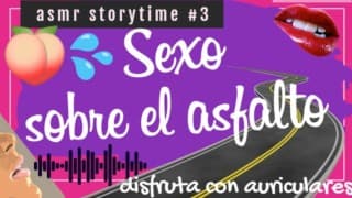 ASMR STORYTIME #3 SEXO RAPIDO SOBRE EL ASFALTO | REAL [AUDIO ONLY] | SUSURROS | ARGENTINA