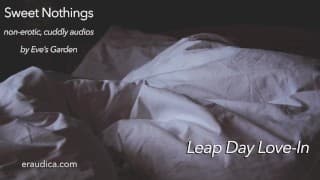 Sweet Nothings 7 - Leap Day Love In（亲密、性别、可爱、Eve's Garden 的 SFW 音频）