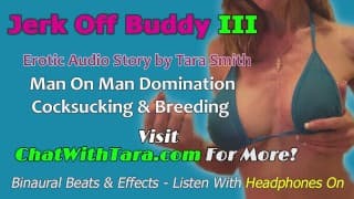 Jerk Off Buddy III Your The Bitch Now 色情音频故事 塔拉·史密斯 （Tara Smith） 男性统治的迷人