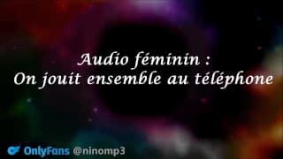 On jouit ensemble au téléphone. audio féminin VF