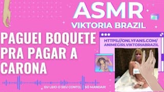 paguei boquete pra pagar a carona ASMR em português conto erotico