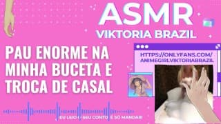 Pau enorme na minha buceta e troca de casal ASMR em Portugues - Conto Erótico