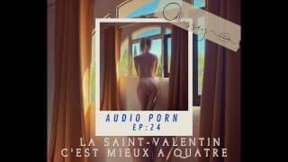 AUDIO PORN EP24 : La Saint-Valentin c'est mieux à quatre / FRENCH / Echangisme / Proximableue