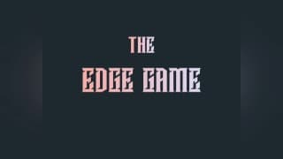 The Edge Game Week One Day 第三天