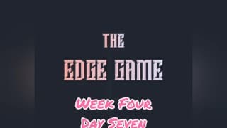 The Edge Game 第四周 第七天