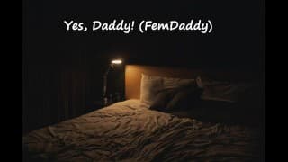 是的，爸爸！（M4F，FemDaddy）