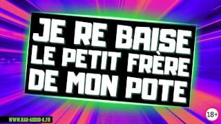 TU VAS TE FAIRE BAISER PAR LE POTE DE TON GRAND FRER. [ Audio Porno Français ]