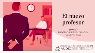 Relatos para tocarme: El profesor me coge en el aula [audio erótico venezolano]