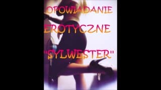 OPOWIADANIE EROTYCZNE ''SYLWESTER'