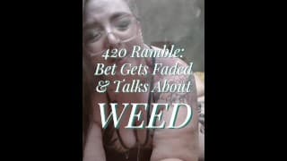 420 Ramble：Stoner Babe 被点燃并谈论杂草 （SFWish）