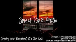 在性俱乐部分享你的男朋友 - 女性色情音频 - Sweet Kink Audio