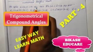 Compound Angles Math Slove 作者：Bikash Educare 第 4 集