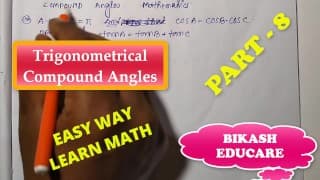 Compound Angles Math Slove 作者：Bikash Educare 第 8 集