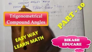 Compound Angles Math Slove 作者：Bikash Educare 第 10 集