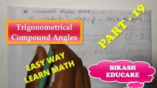 Compound Angles Math Slove 作者：Bikash Educare 第 19 集