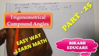 Compound Angles Math Slove 作者：Bikash Educare 第 25 集