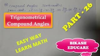 Compound Angles Math Slove 作者：Bikash Educare 第 26 集