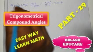 Compound Angles Math Slove，作者：Bikash Educare 第 29 集