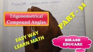 Compound Angles Math Slove 作者：Bikash Educare 第 31 集