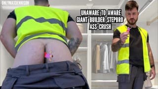 Unaware to aware giant builder stepbro ass crush