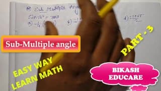 Sub Multiple Angles Class 11 math 证明这个数学 Slove 作者：Bikash Educare 第 3 部分