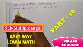 Sub Multiple Angles Class 11 math Slove 作者：Bikash Educare 第 10 部分