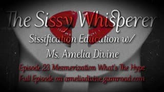 Mesmerization What's The Hype | The Sissy Whisperer Podcast