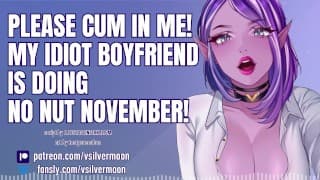 我需要你射在我身上，因为我的白痴男朋友正在做 No Nut November！[音频色情][作弊]