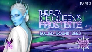 Futa Ice Queen's Frostbite pt 3 [Domme Lesbian 4 Female Listener] [色情音频 ASMR 故事]