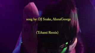 你知道你喜欢它- PMV 色情音乐视频 DJ Snake， Aluna George （TCHAMI REMIX）