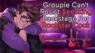 [M4楼]Groupie 无法抗拒偷偷溜到后台寻找 Rockstar Cock ||男性呻吟 ||低沉的声音