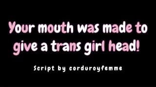 （TF4A型）You Have A Perfect Mouth For Giving A Trans Girl Head (Audio) ('Baby') (Soft Domme)