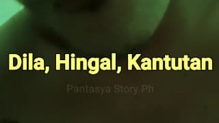 Dila, Hingal, Kantutan ang sarap dilaan ni, at kantutin, sulit ang katas kasi matambok ang,sarap mag