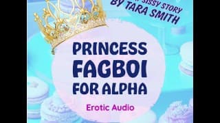 Princess Fagboi For Alpha 塔拉·史密斯 （Tara Smith） 的短篇娘娘腔故事 色情小说 SPH 变装