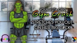 你的 Futa Orc Gym Crush 将你伸展在她的大鸡巴上。性别中立的倾听者。音频4All。诺瓦诺伊兹