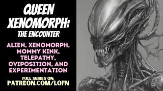 [F4A键]Queen Xenomorph： The Encounter [PATREON PREVIEW] [ALIEN] [MONSTER GIRL] [MOMMY] [ROLEPLAY] [