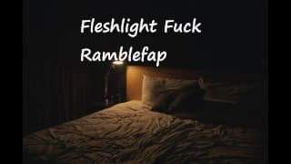 Fleshlight 操 Ramblefap