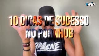 10 DICAS DE SUCESSO NO PORNHUB (Parte 1)