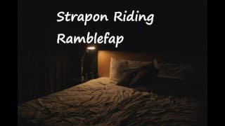 Strapon Riding Ramblefap