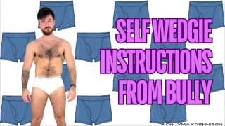 Self wedgie instructions from bully