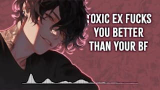 Toxic Ex 比你的男朋友更操你 |男呻吟 |深沉的声音 |Dirty Talk |音频Erotica |M4F型