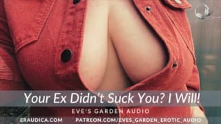 你的前任没吸你？我会的！Eve's Garden的Men色情音频